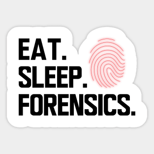 Forensics - Eat sleep forensics Sticker